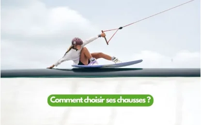 Comment choisir ses chausses de wakeboard ?