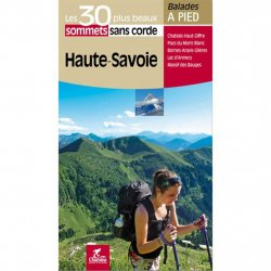 Acheter BALADES à Pied Les 30 Plus Beaux Sommets sans Corde Haute-Savoie