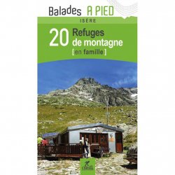Acheter CHAMINA EDITION Isère 20 Refuges de Montagne en Famille