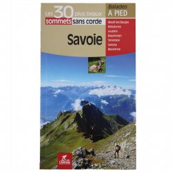 Acheter CHAMINA EDITION Savoie Les 30 Plus Beaux Sommets sans Corde