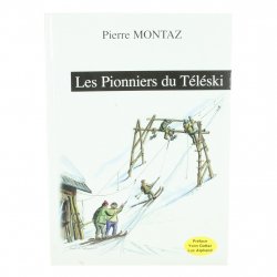 Acheter PIERRE MONTAZ Les Pionniers du télèski